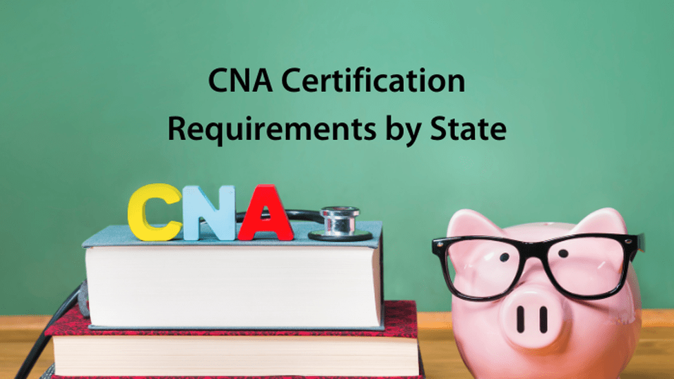 CNA Certification Requirements by State
