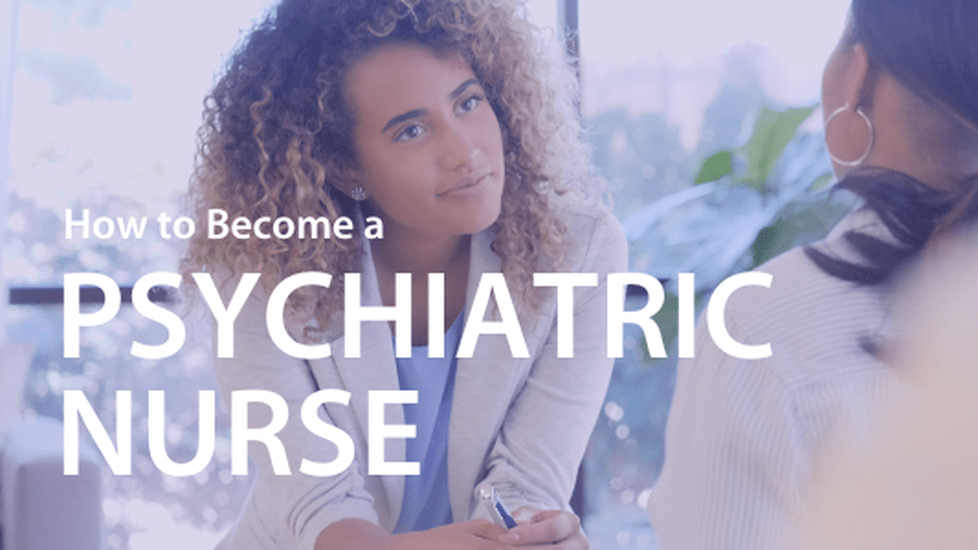 How to Become a Psychiatric Nurse