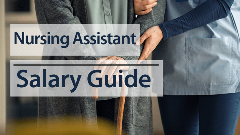 Nursing Assistant Salary Guide 2024