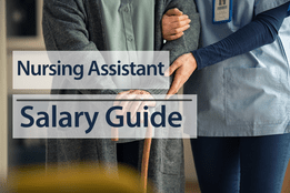 Nursing Assistant Salary Guide 2024